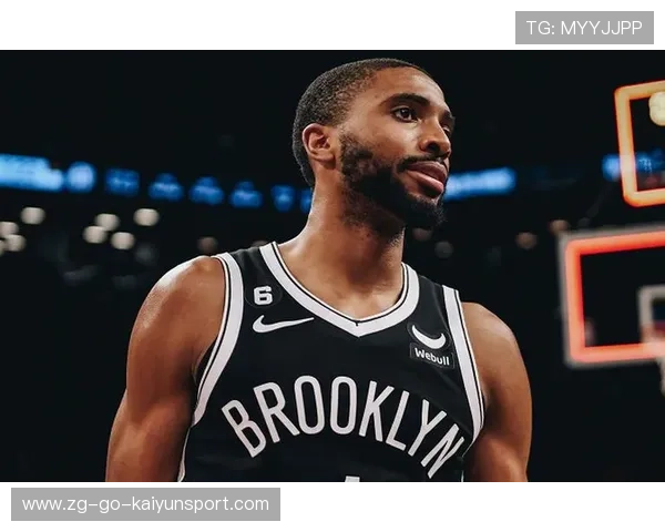 布鲁克林篮网反击展开，米卡尔布里奇斯起速